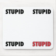 Downright Stupid Mouse Pad