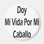 Doy Mi Vida Por Mi Caballo Fridge Magnets