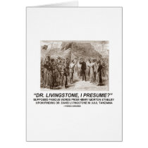 "Dr Livingstone, I Presume" Card