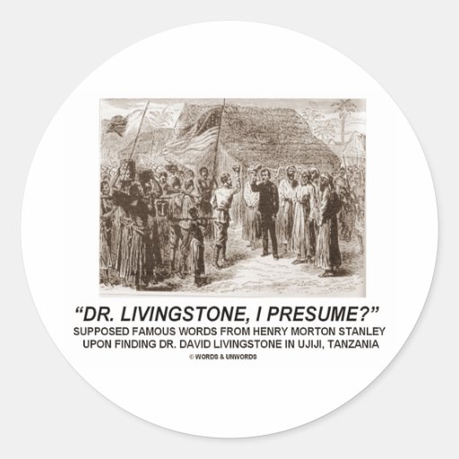 "Dr Livingstone, I Presume" Sticker