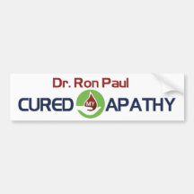 Dr. Ron Paul Cured My Apathy Bumper Stickers