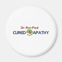 Dr. Ron Paul Cured My Apathy Fridge Magnets