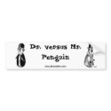 Dr. versus Mr. Penguin bumper stickers