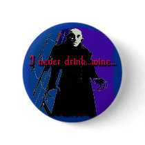 Dracula I Never Drink ... Wine Pinback Button
