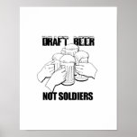 DRAFT BEER. NOT SOLDIERS. PRINT