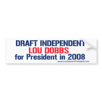 Draft Dobbs 2 bumper stickers by LouDobbs4President Draft Dobbs 2 bumper stickers