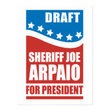 Draft Sheriff Joe Arpaio for President Postcards
