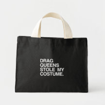 DRAG QUEENS STOLE MY COSTUME CANVAS BAG