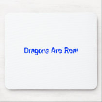 Dragons Are Real mousepads
