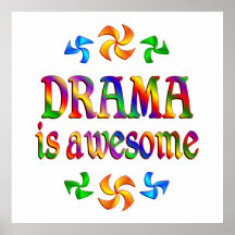 Drama is Awesome Posters