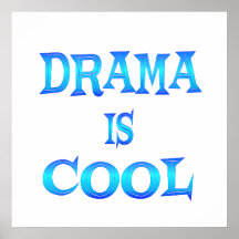 Drama is Cool Print