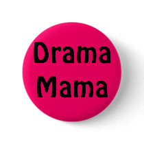 Drama Mama buttons by princessklb07 Drama Mama buttons