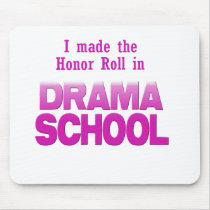 Drama School Honor Roll mousepads