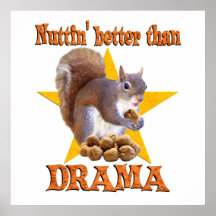 Drama Squirrel Posters