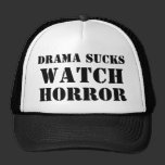 Drama Sucks Watch Horror Hat hats