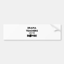 Drama Teachers Are The Bomb! Bumper Stickers