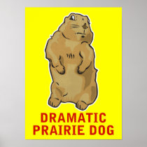 Dramatic Prairie Dog Poster - Customized