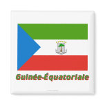 Drapeau Guinée-Équatoriale avec le nom en français Refrigerator Magnet