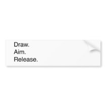 Draw. Aim. Release Bumper Stickers