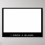 Drawing a blank posters