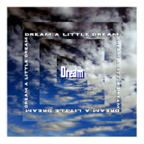 Dream A Little Dream Poster posters
