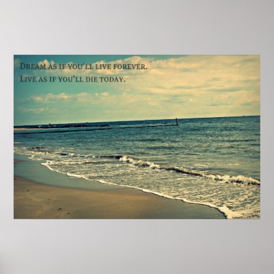 Dream as if you'll live forever... print