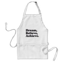 Dream Believe Achieve Aprons