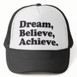 Dream Believe Achieve Hat