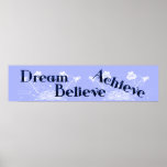 Dream, Believe, Achive Wall Poster Mural Banner posters