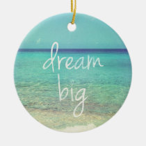 dream, quote, dream big, motivationnal, funny, cool, travel, life, inspirational, be yourself, dreams, achievement, quotes, spiritual, fun, dreaming, ornament, Ornament with custom graphic design