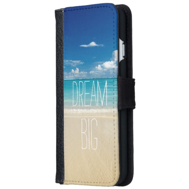 Dream Big - Inspirational and Motivational Quote iPhone 6 Wallet Case