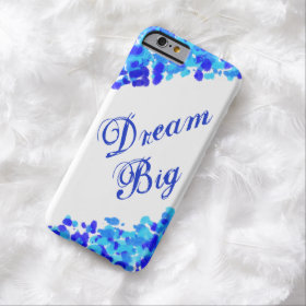 Dream Big Inspirational iPhone 6 Case