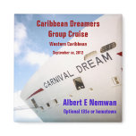Dream Custom Cruise Magnet