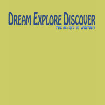 Dream Explore Discover (text only) t-shirts