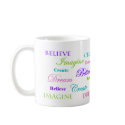 Dream Imagine Create Believe mugs