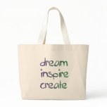 dream , inspire, create bag