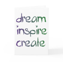 Dream, Inspire, Create Inspirational card