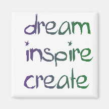 dream, inspire,create magnet