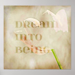 Dream Into Being Tulip Posters