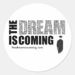 Dream is Coming Button Round Stickers