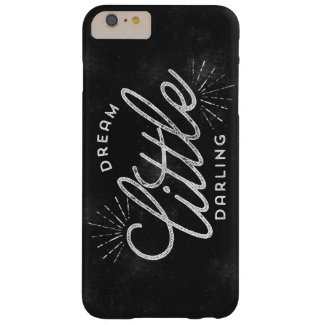 Dream Little Darling Chalkboard Barely There iPhone 6 Plus Case