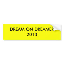 DREAM ON DREAMER, 2013 bumper stickers