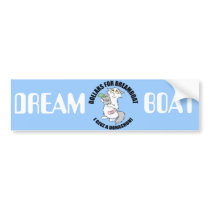 Dreamboat - Dollars for Dreamboat bumper sticker
