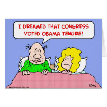 dreamed congress voted obama tenure cards