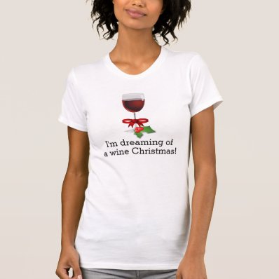 Dreaming Of A Wine Christmas Funny Holiday Design T Shirts