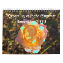 Dreaming of those Summer flowers for 2010 calendars by molly6342 Dreaming of those Summer flowers for 2010 calendars