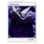 Dreaming..., of you greeting cards