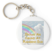 Dreams Are Found At Rainbows End Key Chains