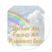 Dreams Are Found At Rainbows End stickers