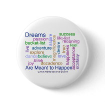 Dreams Are Meant to Happen (bright) Buttons